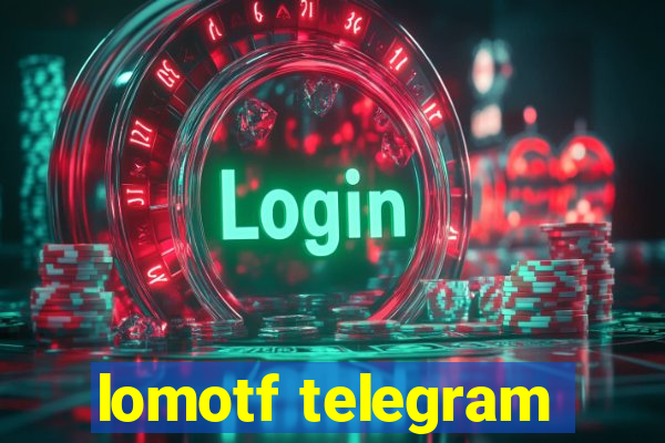 lomotf telegram